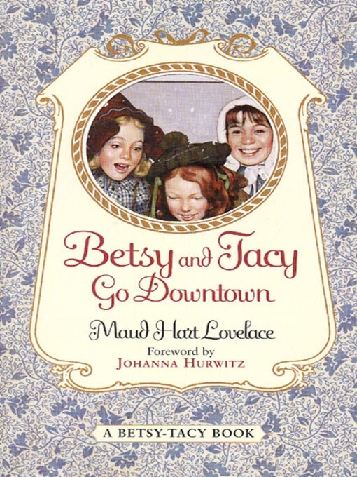 Title details for Betsy and Tacy Go Downtown by Maud Hart Lovelace - Wait list